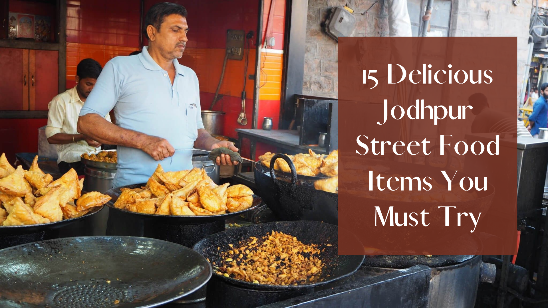 15 Delicious Jodhpur Street Food Items You Must Try