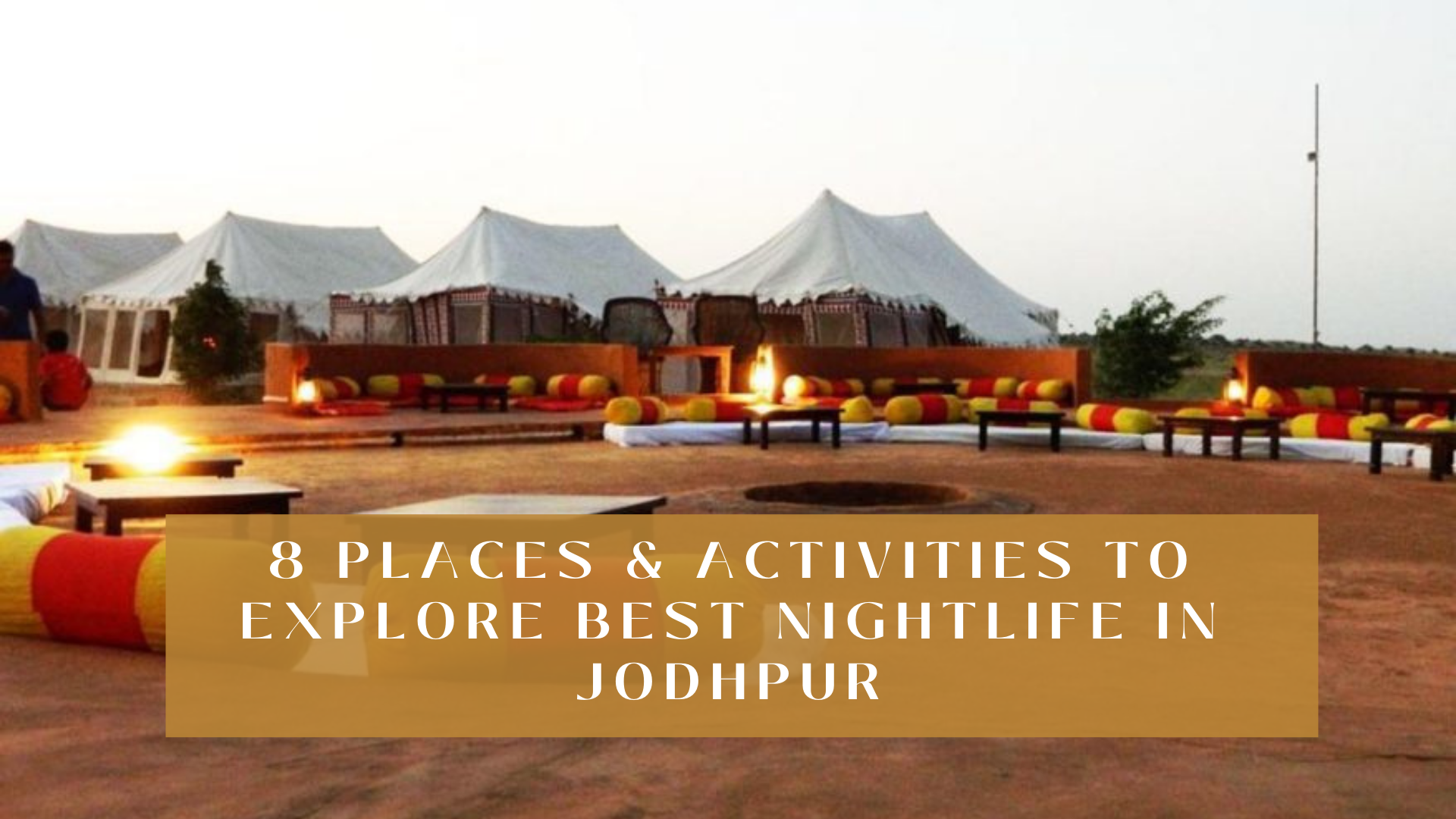 8 Places & Activities to Explore Best Nightlife in Jodhpur