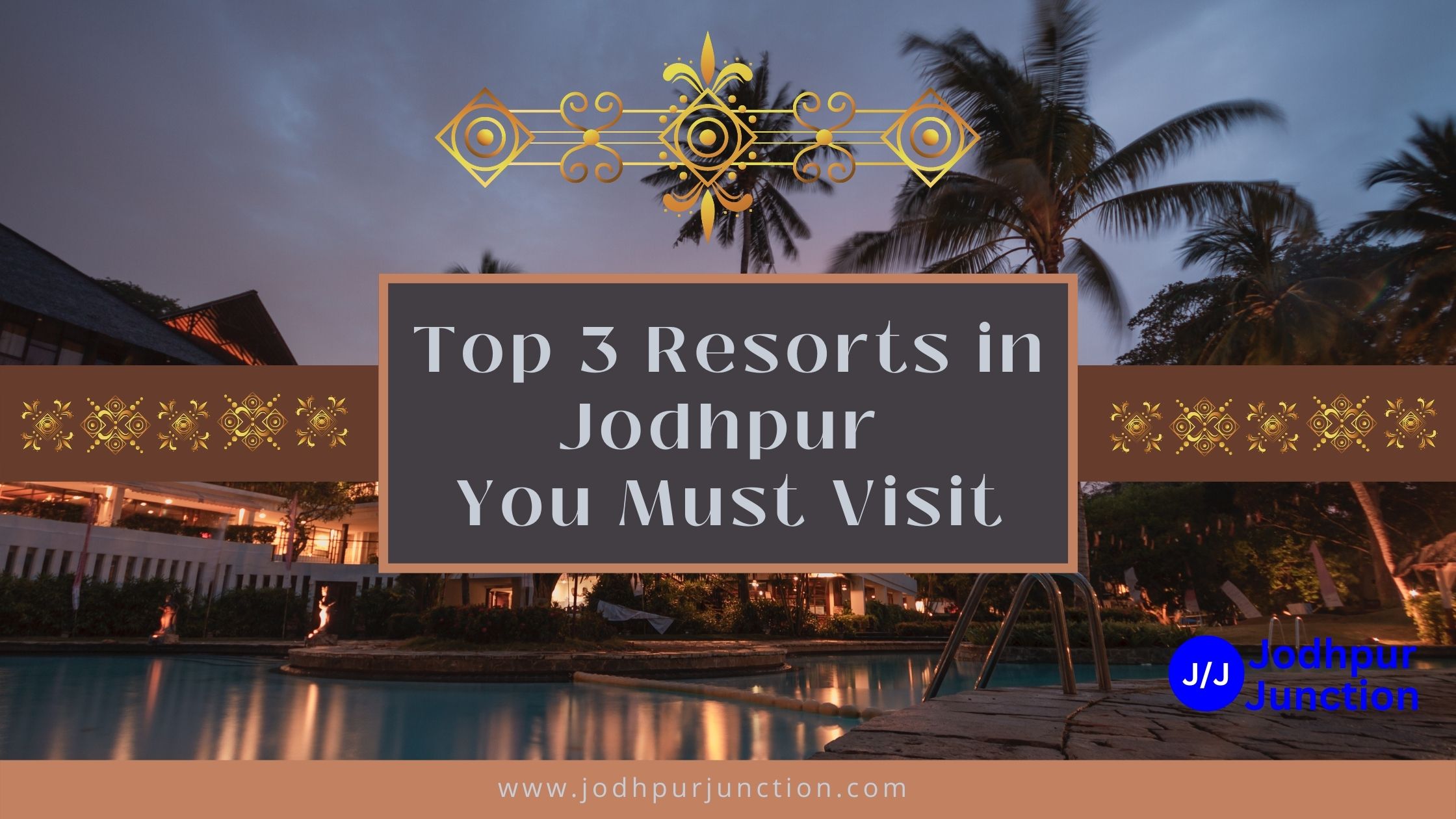 Top 3 Resorts in Jodhpur You Must Visit
